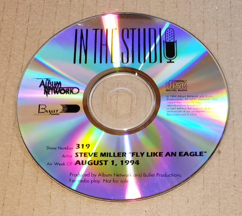 Steve Miller Band - In The Studio - Fly Like An Eagle - Radio Show #319 - August 1, 1994 - CD