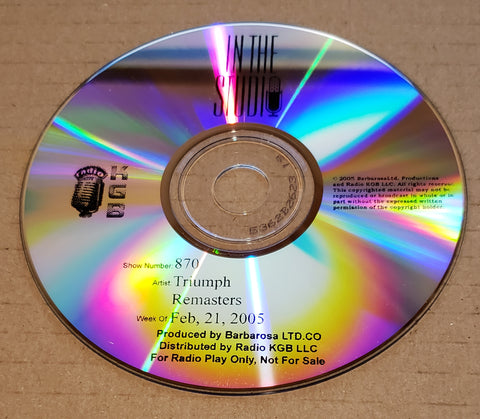 Triumph - In The Studio - Remasters - Radio Show #870 - 02-21-2005 - CD