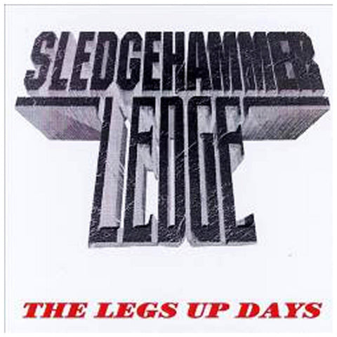 Sledgehammer Ledge The Legs Up Days - CD