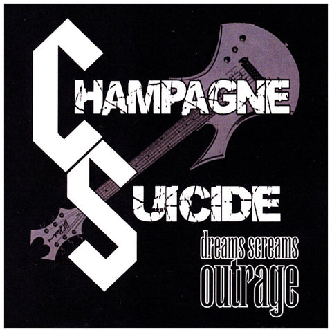 Champagne Suicide - Dreams Screams Outrage - CD - JAMMIN Recordings