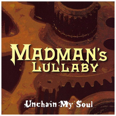 Madman's Lullaby Unchain My Soul - CD